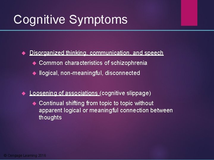 Cognitive Symptoms Disorganized thinking, communication, and speech Common characteristics of schizophrenia Ilogical, non-meaningful, disconnected