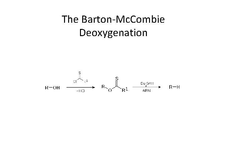 The Barton-Mc. Combie Deoxygenation 