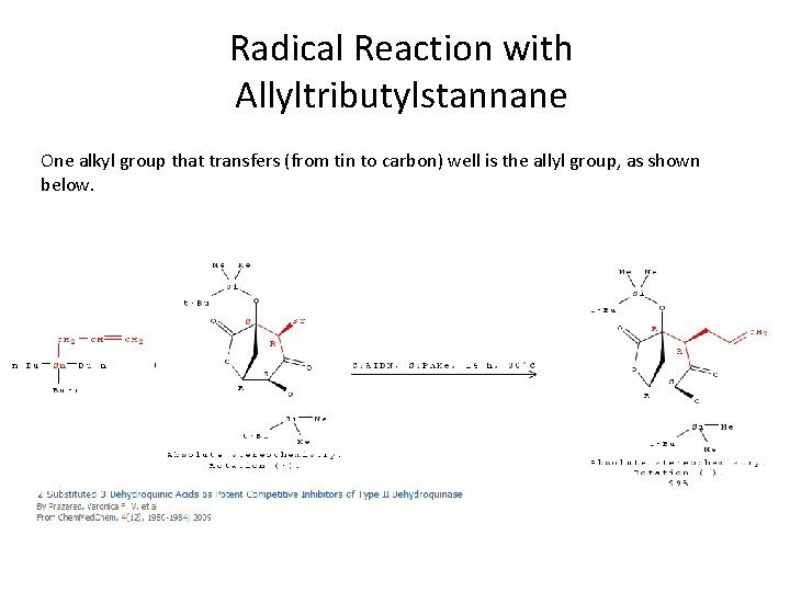 Radical Reaction with Allyltributylstannane One alkyl group that transfers (from tin to carbon) well