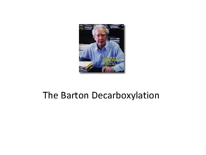 The Barton Decarboxylation 