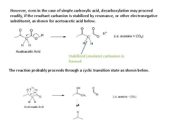 However, even in the case of simple carboxylic acid, decarboxylation may proceed readily, if