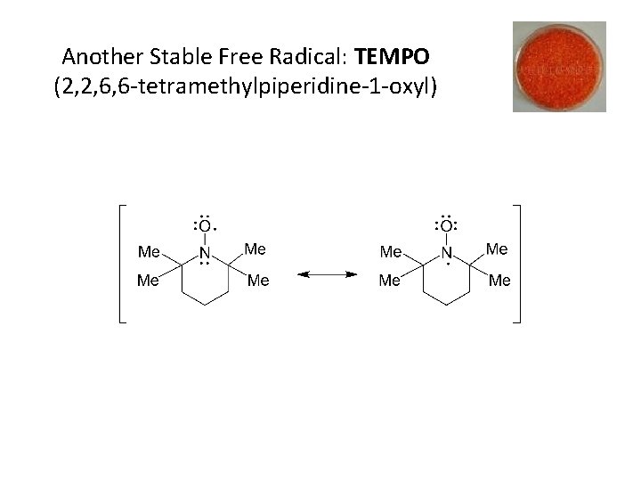 Another Stable Free Radical: TEMPO (2, 2, 6, 6 -tetramethylpiperidine-1 -oxyl) 