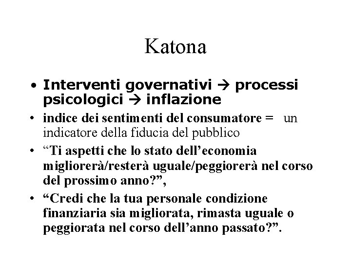 Katona • Interventi governativi processi psicologici inflazione • indice dei sentimenti del consumatore =