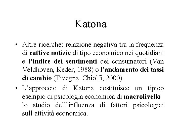 Katona • Altre ricerche: relazione negativa tra la frequenza di cattive notizie di tipo