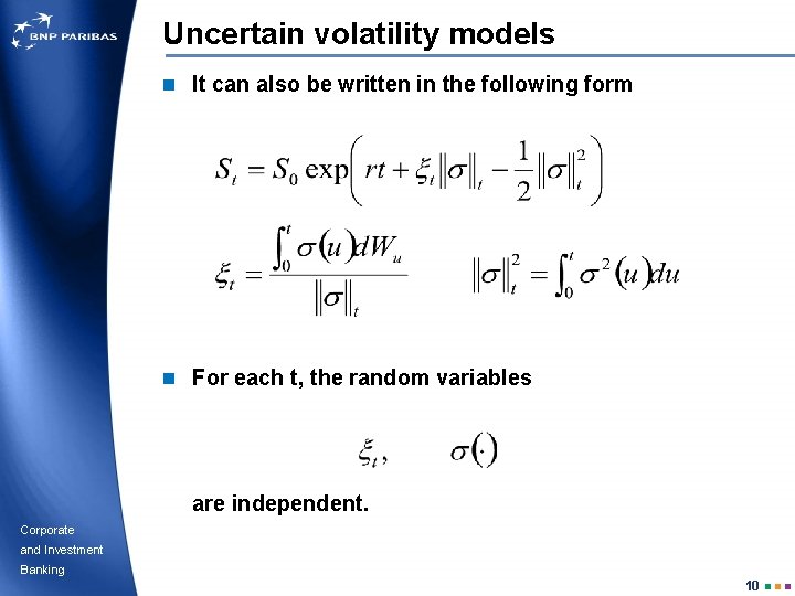 Uncertain volatility models n It can also be written in the following form n
