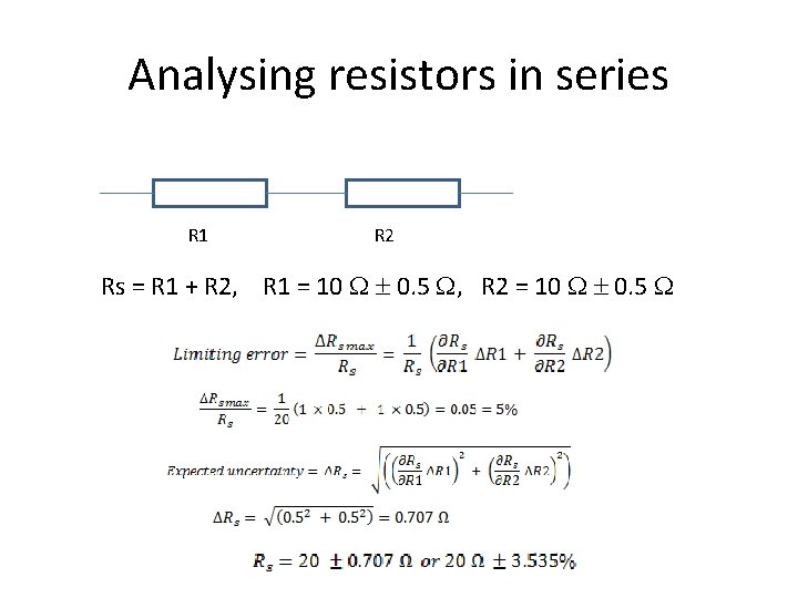 Analysing resistors in series R 1 R 2 Rs = R 1 + R