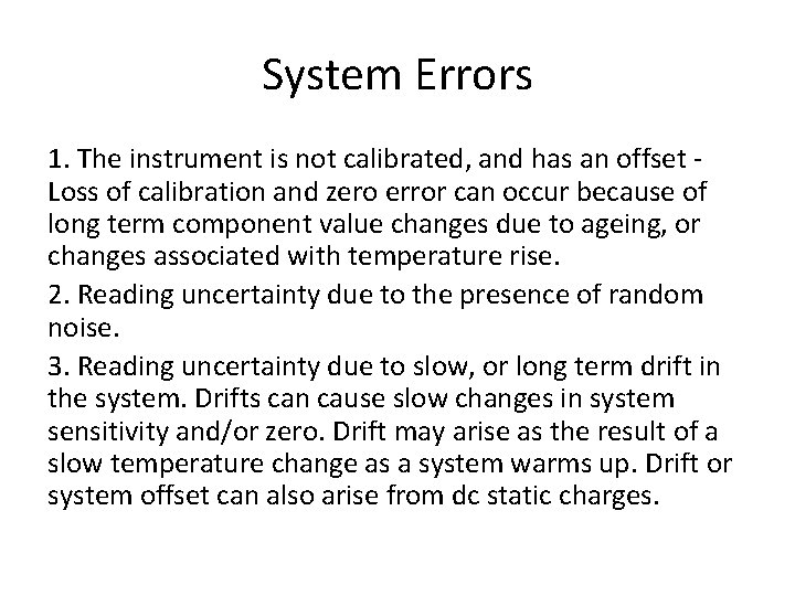 System Errors 1. The instrument is not calibrated, and has an offset - Loss