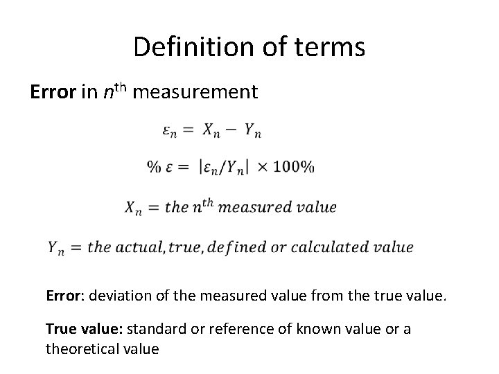 Definition of terms Error in nth measurement Error: deviation of the measured value from