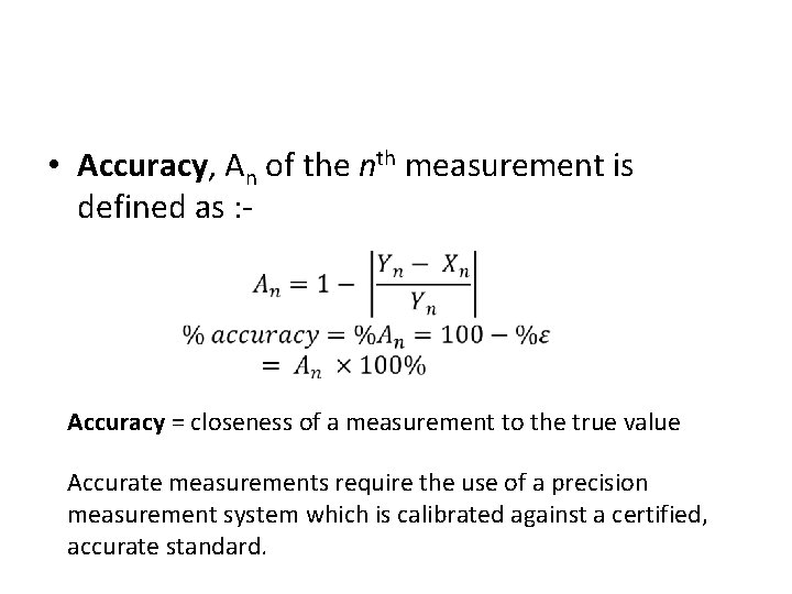  • Accuracy, An of the nth measurement is defined as : Accuracy =