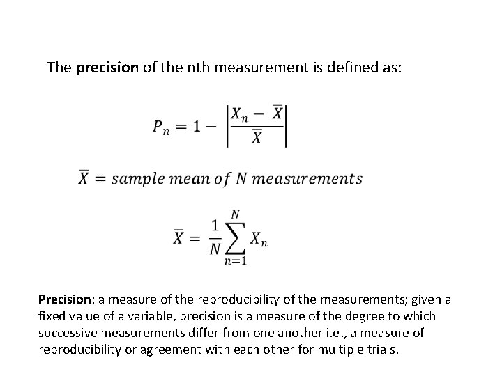 The precision of the nth measurement is defined as: Precision: a measure of the