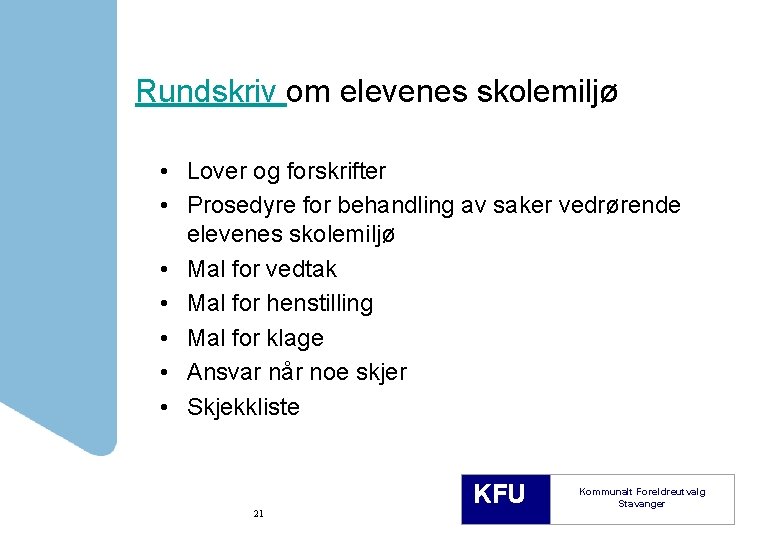 Rundskriv om elevenes skolemiljø • Lover og forskrifter • Prosedyre for behandling av saker