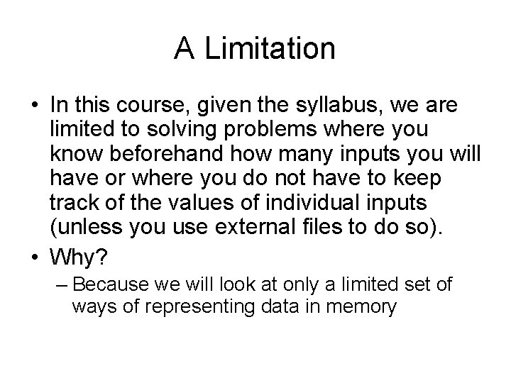 A Limitation • In this course, given the syllabus, we are limited to solving A Limitation • In this course, given the syllabus, we are limited to solving