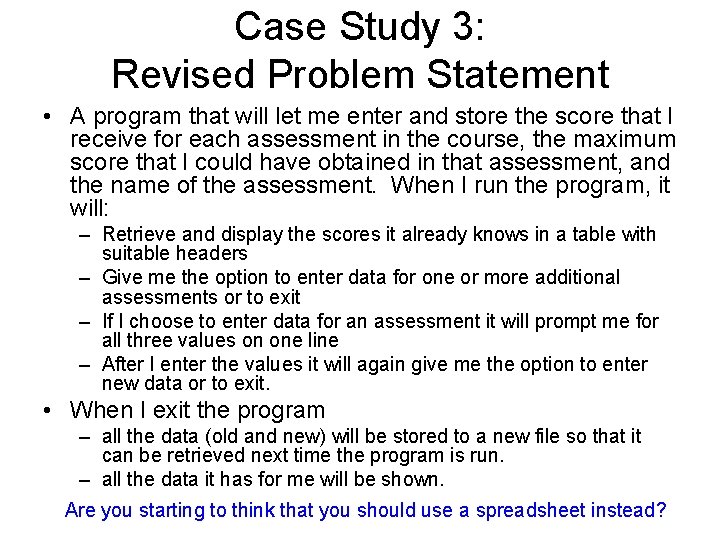Case Study 3: Revised Problem Statement • A program that will let me enter Case Study 3: Revised Problem Statement • A program that will let me enter