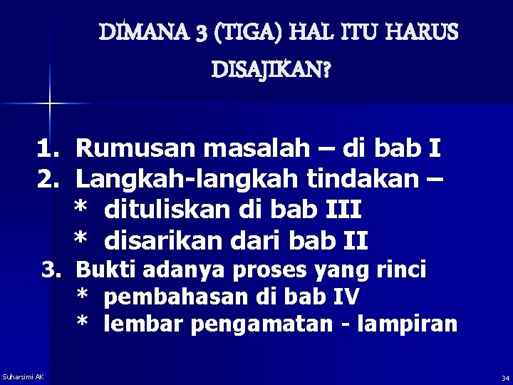 DIMANA 3 (TIGA) HAL ITU HARUS DISAJIKAN? 1. 2. Rumusan masalah – di bab