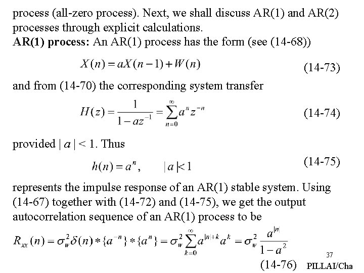 process (all-zero process). Next, we shall discuss AR(1) and AR(2) processes through explicit calculations.