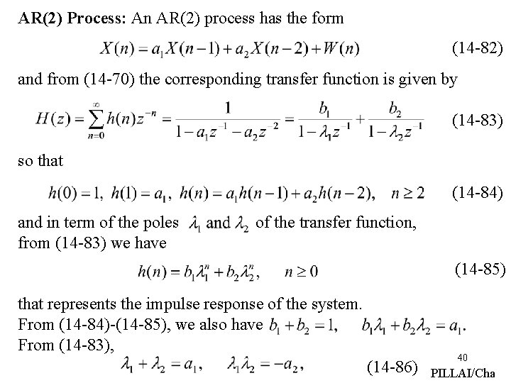 AR(2) Process: An AR(2) process has the form (14 -82) and from (14 -70)