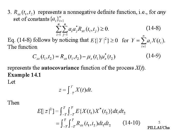 3. represents a nonnegative definite function, i. e. , for any set of constants
