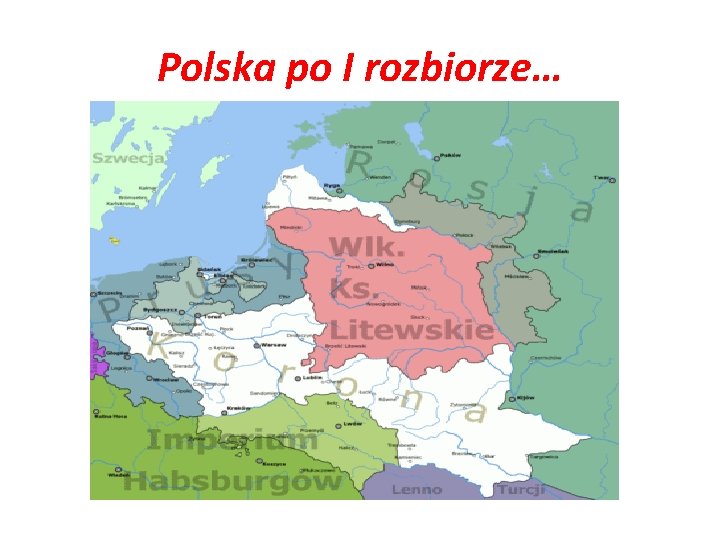 Polska po I rozbiorze… 