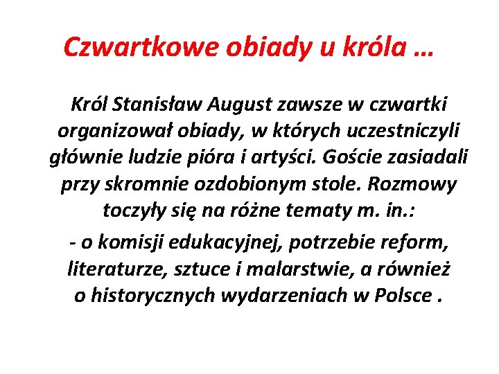 Czwartkowe obiady u króla … Król Stanisław August zawsze w czwartki organizował obiady, w