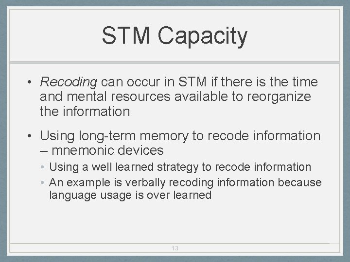 STM Capacity • Recoding can occur in STM if there is the time and