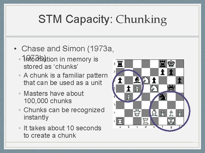 STM Capacity: Chunking • Chase and Simon (1973 a, • 1973 b) Information in