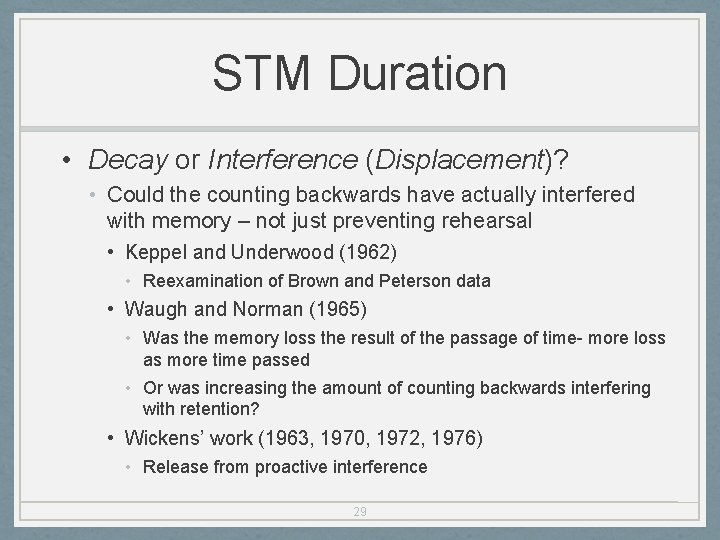 STM Duration • Decay or Interference (Displacement)? • Could the counting backwards have actually