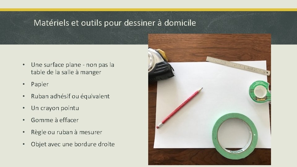 Matériels et outils pour dessiner à domicile • Une surface plane - non pas