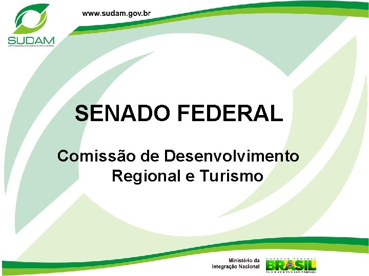 SENADO FEDERAL Comissão de Desenvolvimento Regional e Turismo 