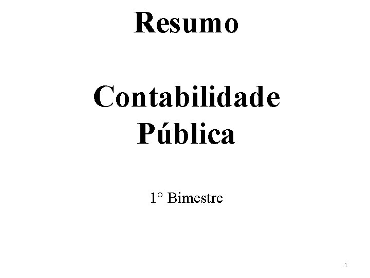 Resumo Contabilidade Pública 1° Bimestre 1 