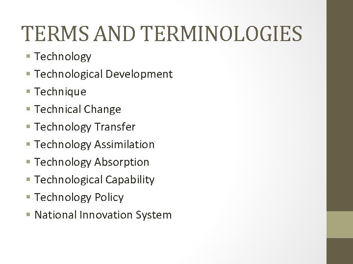 TERMS AND TERMINOLOGIES § Technology § Technological Development § Technique § Technical Change §