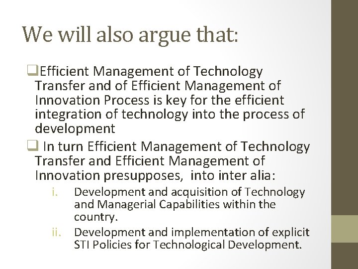 We will also argue that: q. Efficient Management of Technology Transfer and of Efficient