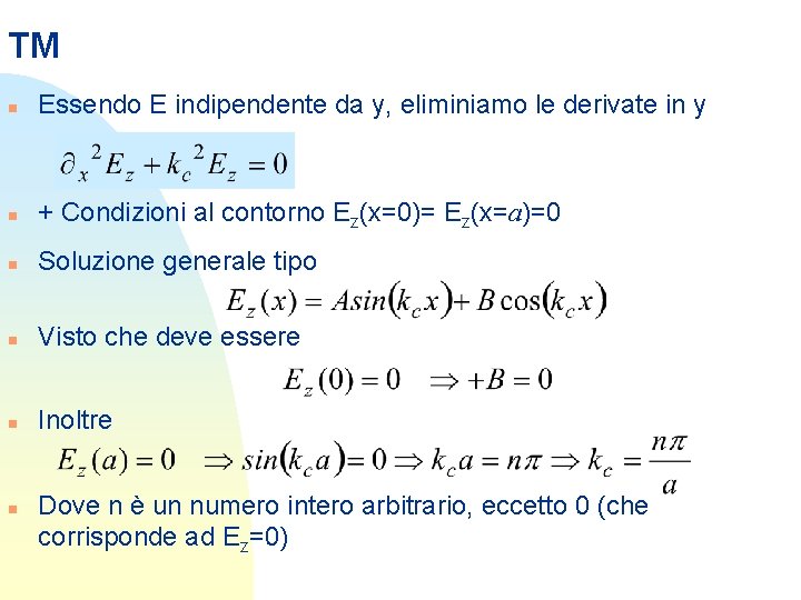 TM n Essendo E indipendente da y, eliminiamo le derivate in y n +