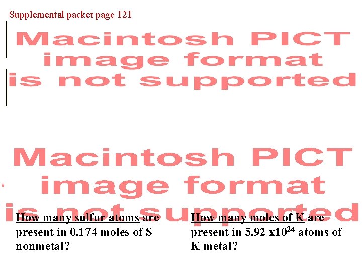 Supplemental packet page 121 How many sulfur atoms are present in 0. 174 moles Supplemental packet page 121 How many sulfur atoms are present in 0. 174 moles