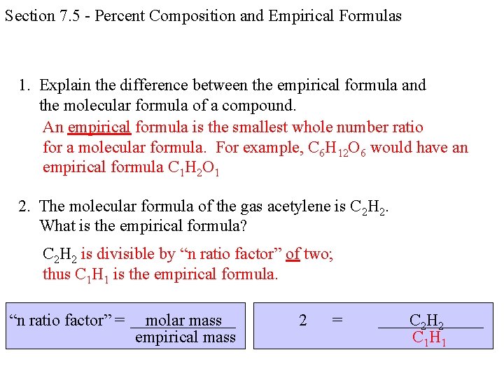 Section 7. 5 - Percent Composition and Empirical Formulas 1. Explain the difference between