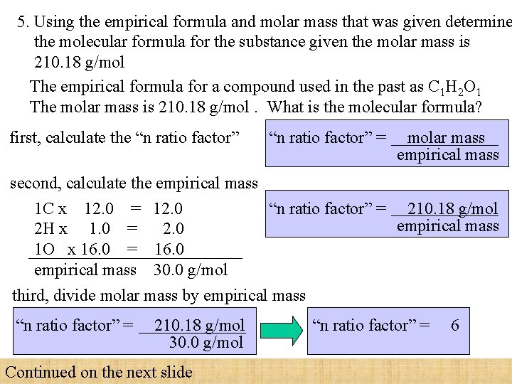 5. Using the empirical formula and molar mass that was given determine the molecular