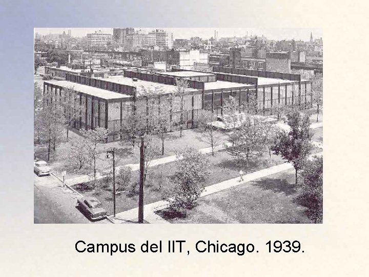 Campus del IIT, Chicago. 1939. 