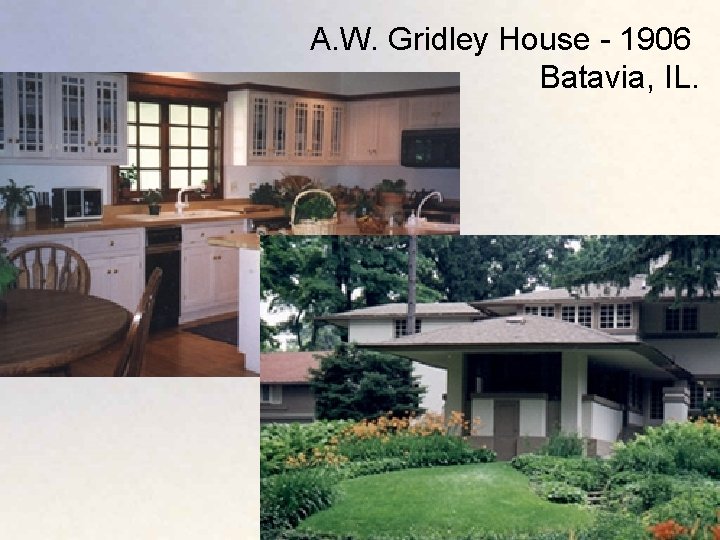 A. W. Gridley House - 1906 Batavia, IL. 