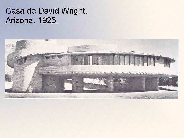 Casa de David Wright. Arizona. 1925. 