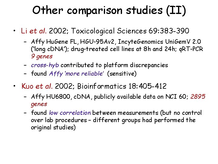 Other comparison studies (II) • Li et al. 2002; Toxicological Sciences 69: 383 -390