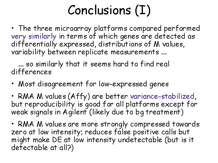 Conclusions (I) • The three microarray platforms compared performed very similarly in terms of