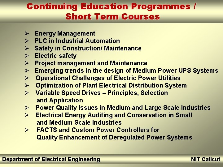Continuing Education Programmes / Short Term Courses Ø Ø Ø Ø Ø Energy Management