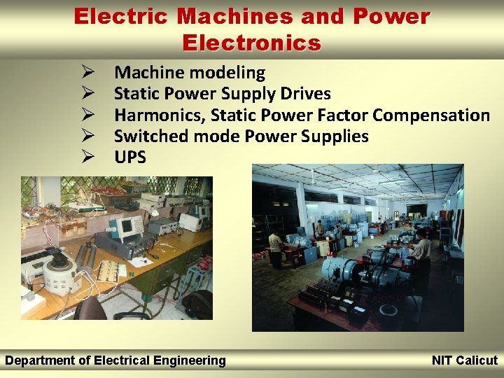 Electric Machines and Power Electronics Ø AC & DC motor drives Ø Ø Ø