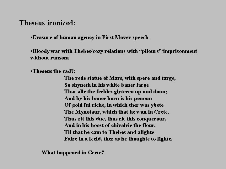 Theseus ironized: • Erasure of human agency in First Mover speech • Bloody war