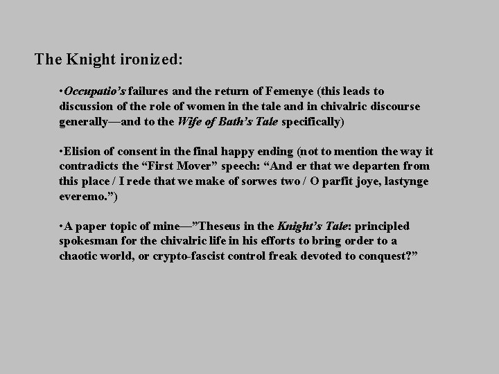 The Knight ironized: • Occupatio’s failures and the return of Femenye (this leads to