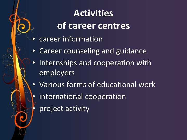 Activities of career centres • career information • Career counseling and guidance • Internships