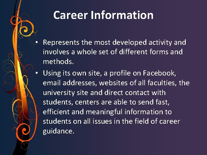 Career Information • Represents the most developed activity and involves a whole set of