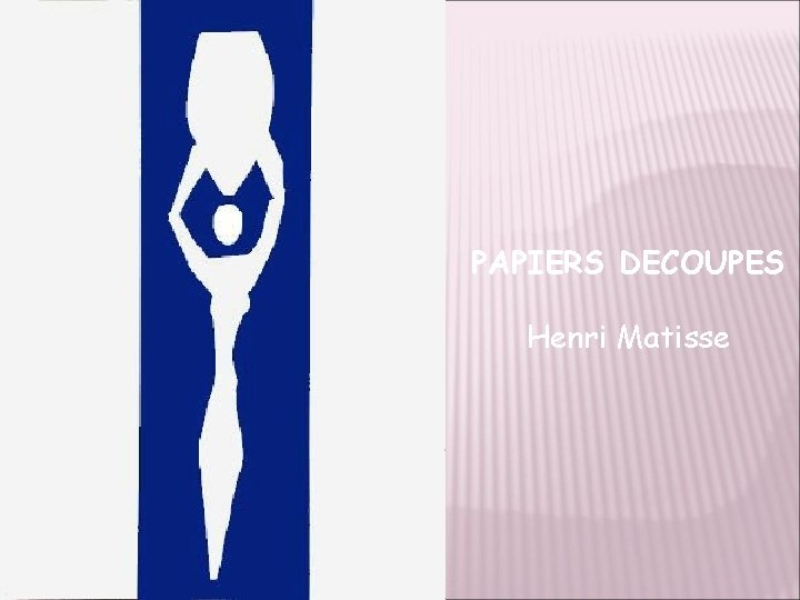 PAPIERS DECOUPES Henri Matisse 