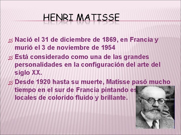  Nació el 31 de diciembre de 1869, en Francia y murió el 3