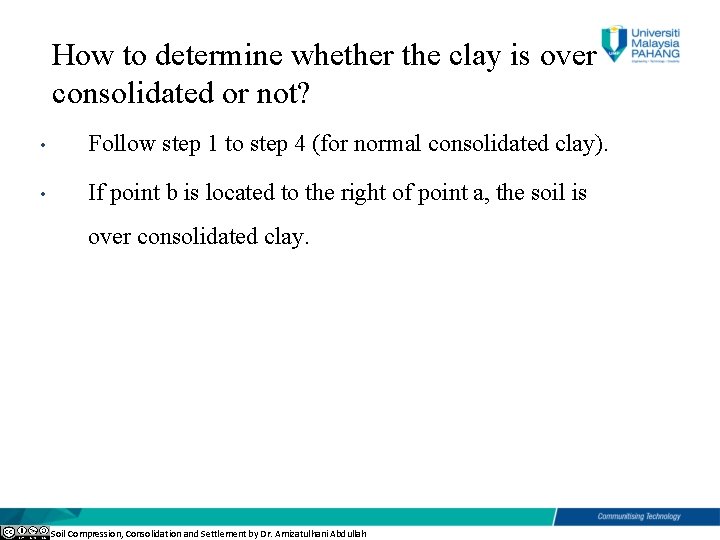 How to determine whether the clay is over consolidated or not? • Follow step