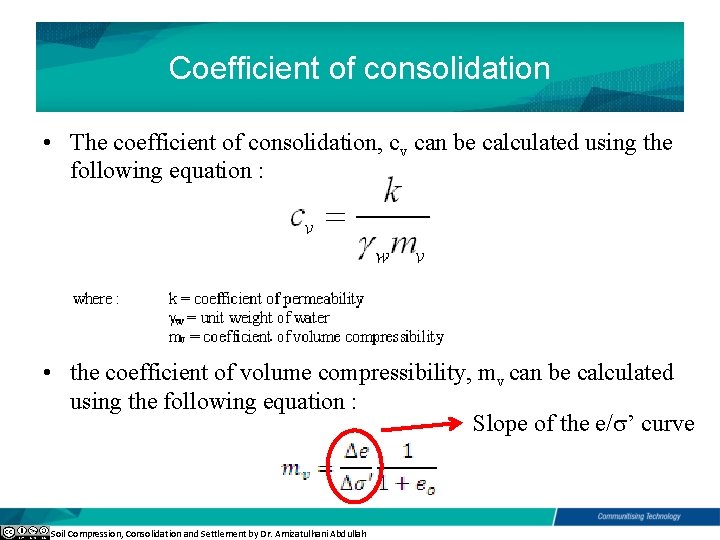 Coefficient of consolidation • The coefficient of consolidation, cv can be calculated using the